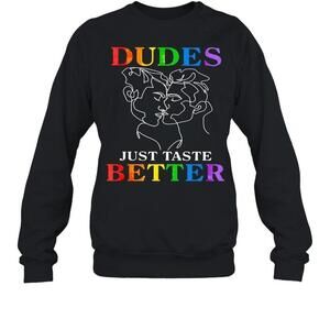 Dudes Just Taste Better Lgbt Sweatshirt